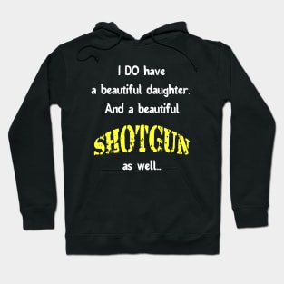 Dad with beautiful daughter and shotgun Hoodie